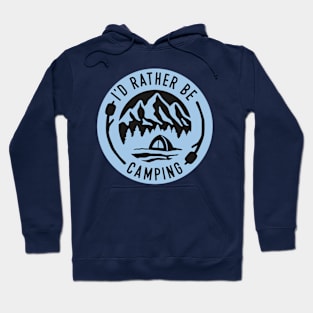 I'd Rather Be Camping Hoodie